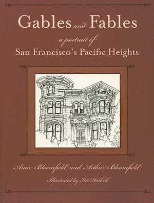 Gables and Fables: A Portrait of San Francisco's Pacific Heights,Used