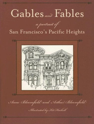 Gables and Fables: A Portrait of San Francisco's Pacific Heights,Used