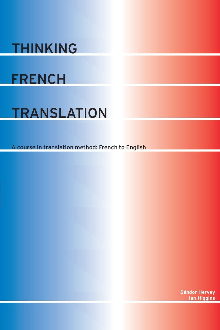 Thinking French Translation: A Course in Translation Method: French to English (Thinking Translation),Used