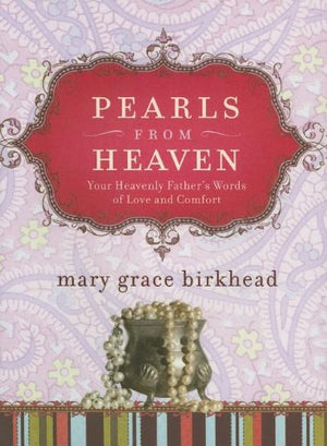 Pearls From Heaven: Your Heavenly Father'S Words Of Love And Comfort (Heirloom Promises),Used