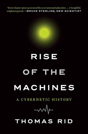 Rise Of The Machines: A Cybernetic History