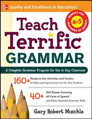 Teach Terrific Grammar, Grades 45: A Complete Grammar Program for Use in Any Classroom (McGrawHill Teacher Resources),Used