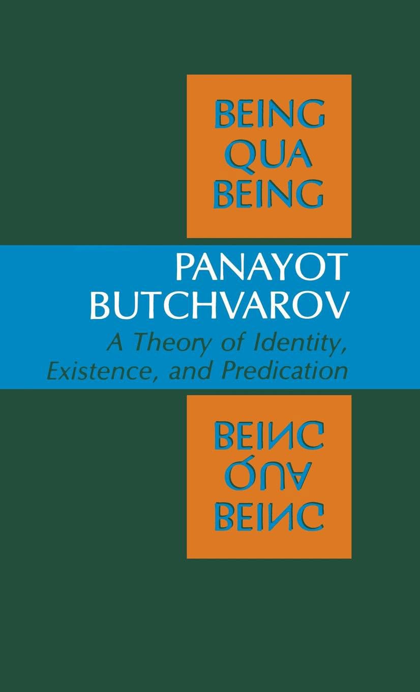 Being Qua Being: A Theory Of Identity, Existence, And Predication