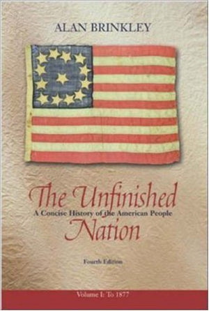 The Unfinished Nation, Volume 1, Mp W/Powerweb : A Concise History Of The American People,New