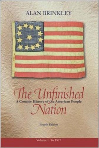 The Unfinished Nation, Volume 1, Mp W/Powerweb : A Concise History Of The American People,New