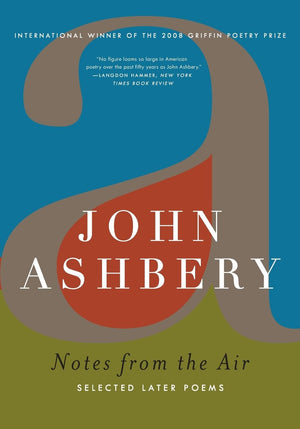 Notes From The Air: Selected Later Poems
