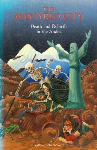 The Martyred City: Death and Rebirth in the Andes (Early Music Series; 7),Used