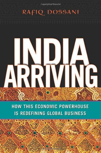 India Arriving: How This Economic Powerhouse Is Redefining Global Business,New
