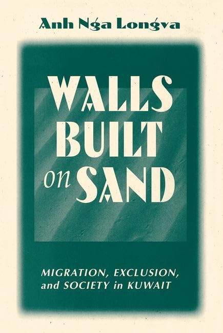 Walls Built On Sand: Migration, Exclusion, And Society In Kuwait,Used