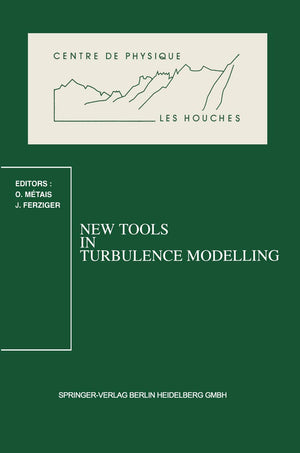 New Tools in Turbulence Modelling: Les Houches School, May 2131, 1996 (Centre de Physique des Houches, 5),Used