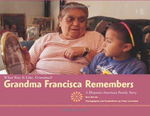 Grandma Francisca Remembers: A HispanicAmerican Family Story (What Was It Like, Grandma),Used