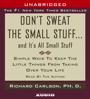 Don't Sweat the Small Stuff...And It's All Small Stuff: Simple Things To Keep The Little Things From Taking Over Your Life,Used