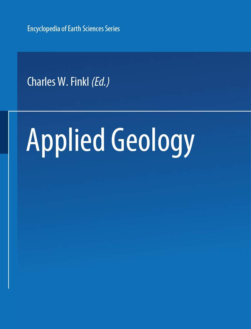 The Encyclopedia of Applied Geology (Encyclopedia of Earth Sciences Series),Used