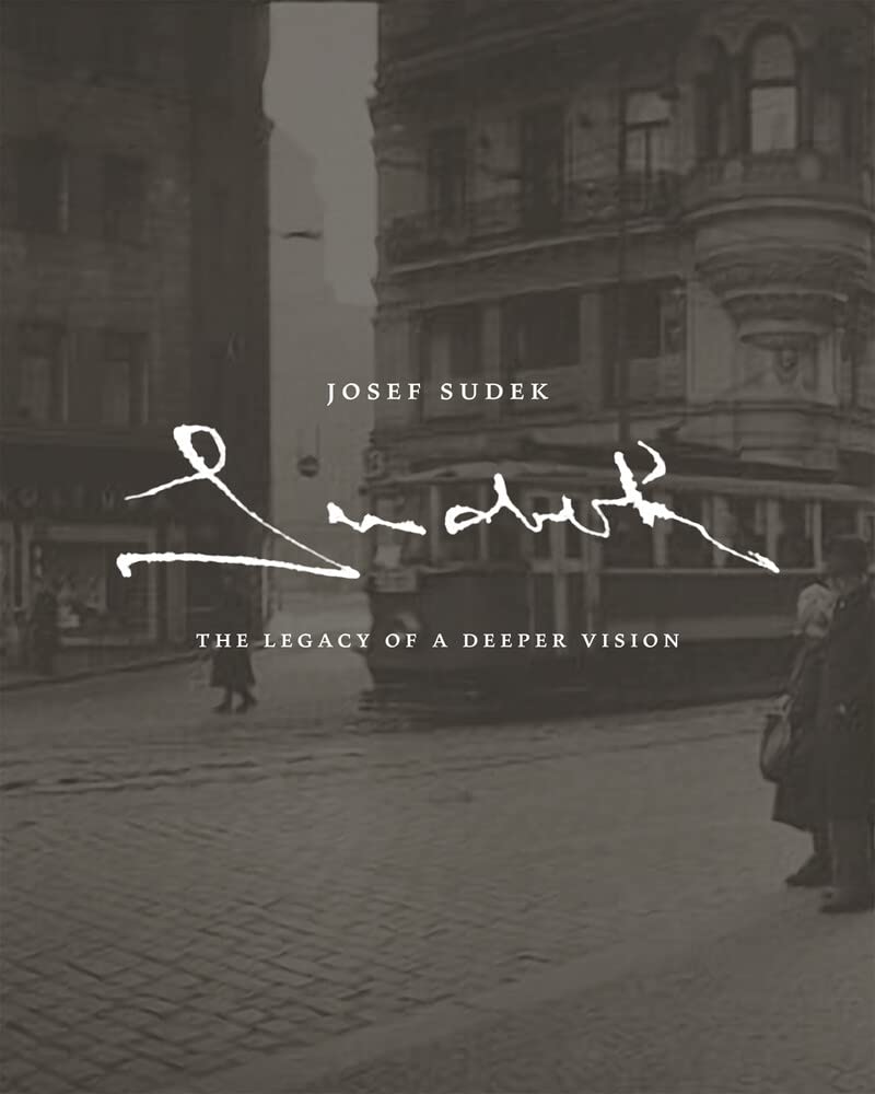 Josef Sudek: The Legacy of a Deeper Vision,Used