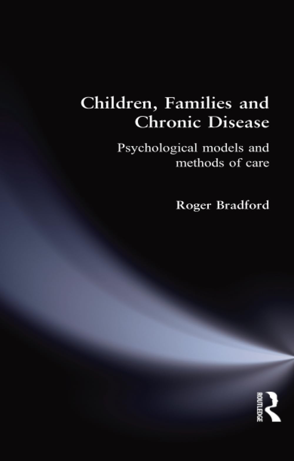 Children, Families and Chronic Disease: Psychological Models of Care,Used