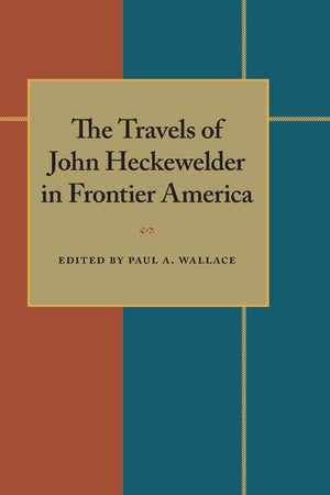 The Travels of John Heckewelder in Frontier America (Regional),Used
