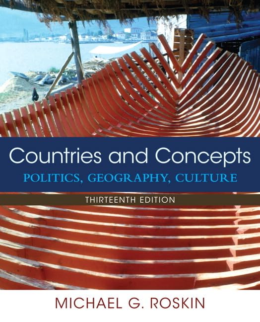Countries And Concepts: Politics, Geography, Culture (13Th Edition)