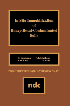 In Situ Immobilization Of Heavymetalcontaminated Soils (Pollution Technology Review,),Used
