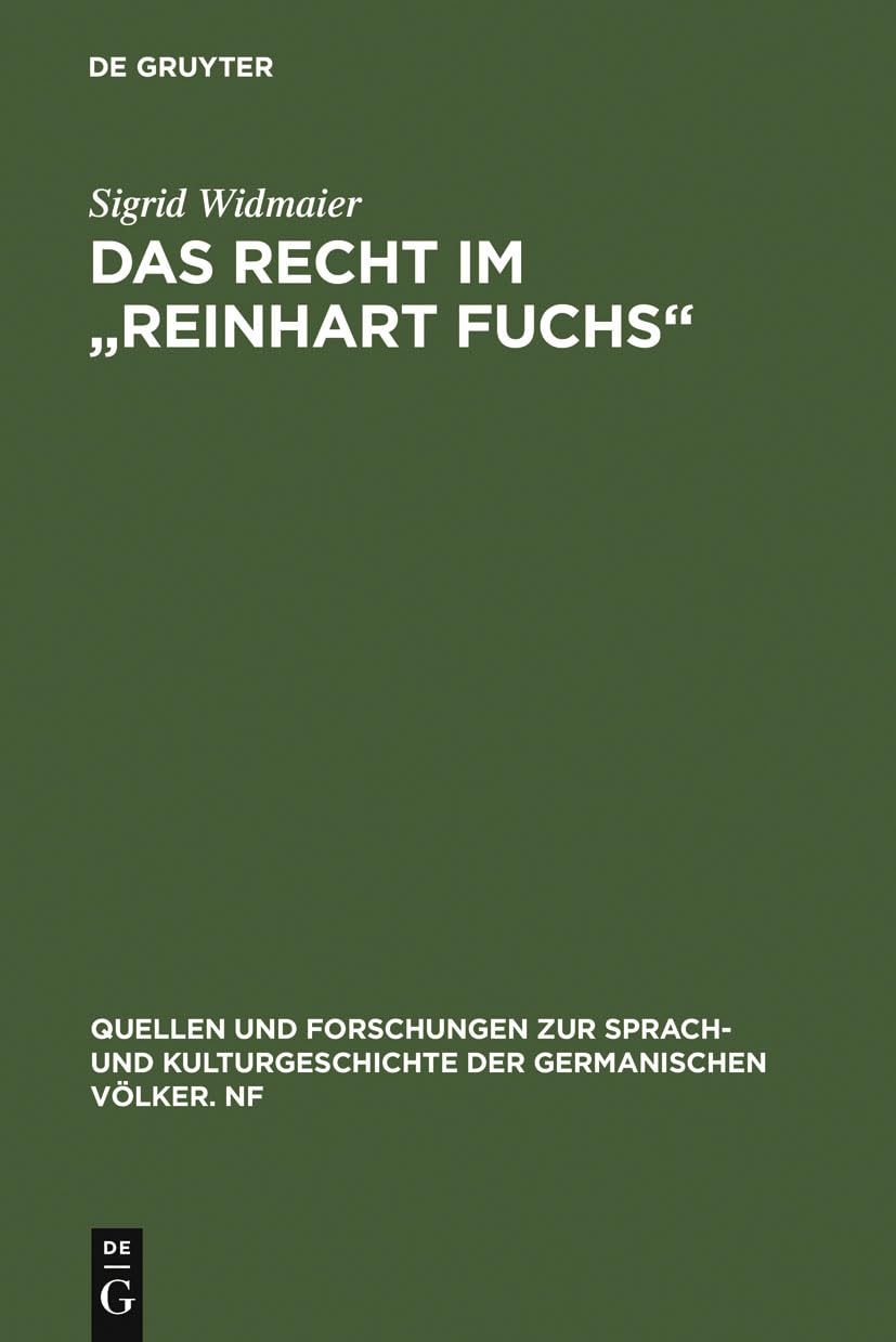 Das Recht Im reinhart Fuchs (Quellen und Forschungen zur Sprach und Kulturgeschichte der germanischen Vlker. N.F., 102) (German,New