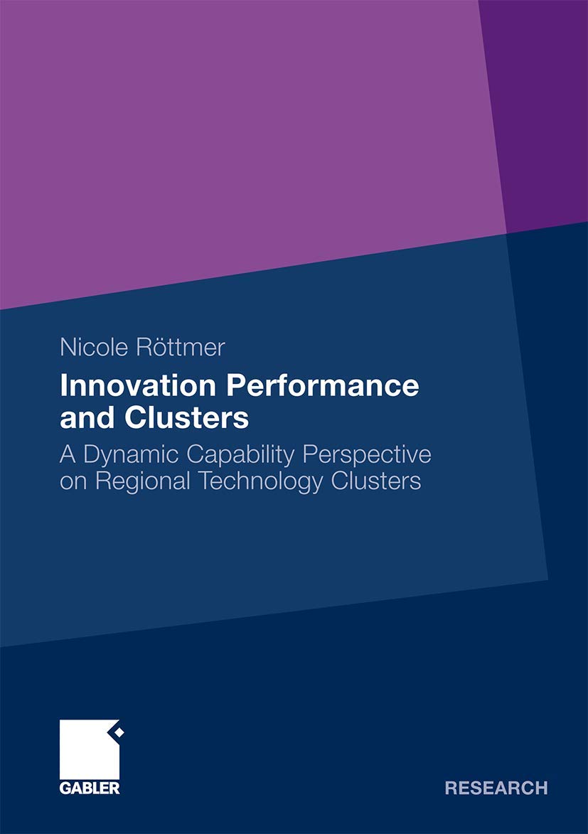 Innovation Performance and Clusters: A Dynamic Capability Perspective on Regional Technology Clusters,New