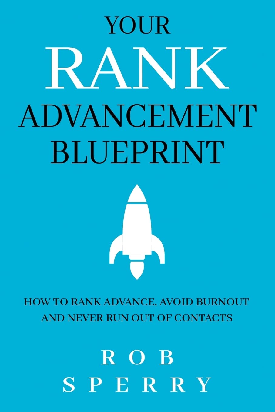 Your Rank Advancement Blueprint: How to rank advance, avoid burnout and never run out of contacts,Used