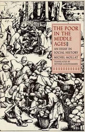 The Poor in the Middle Ages: An Essay in Social History,Used