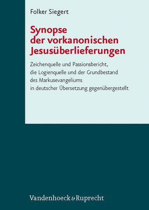 Synopse der vorkanonischen Jesusuberlieferungen: Zeichenquelle und Passionsbericht, die Logienquelle und der Grundbestand des Ma,Used