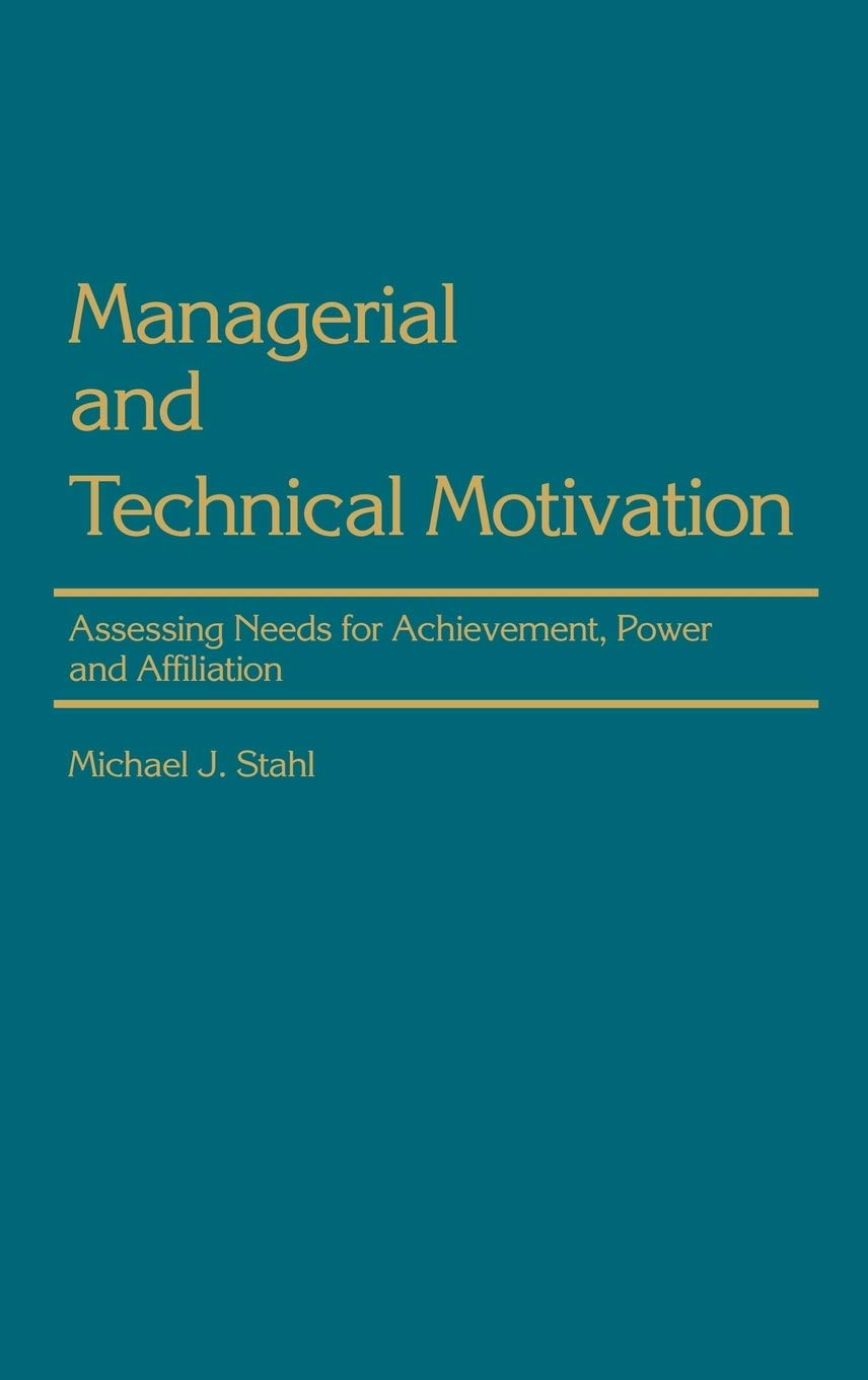 Managerial and Technical Motivation: Assessing Needs for Achievement, Power and Affiliation,Used
