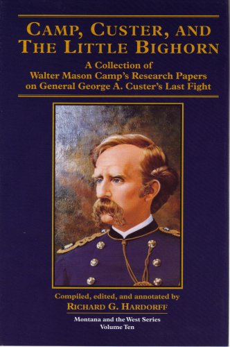 Camp, Custer, and The Little Big Horn (Montana and The West Vol. 10),Used