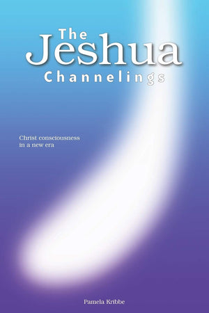 The Jeshua Channelings: Christ consciousness in a new era,Used