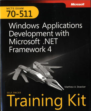 MCTS SelfPaced Training Kit (Exam 70511): Windows Application Development with Microsoft .NET Framework 4,Used