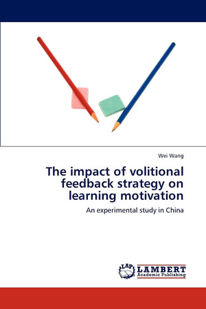 The impact of volitional feedback strategy on learning motivation: An experimental study in China,Used