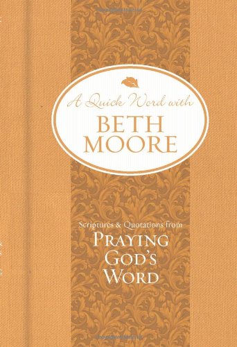 Scriptures And Quotations From Praying Gods Word (A Quick Word With Beth Moore),Used