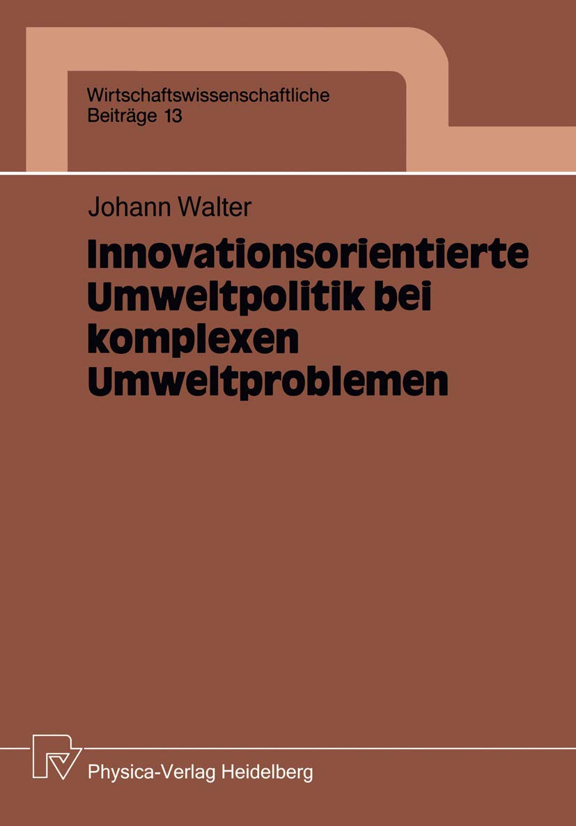 Innovationsorientierte Umweltpolitik bei komplexen Umweltproblemen (Wirtschaftswissenschaftliche Beitrge, 13) (German Edition),Used