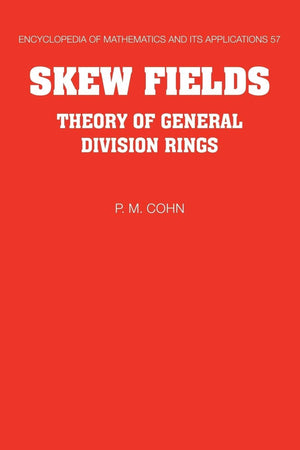 Skew Fields: Theory of General Division Rings (Encyclopedia of Mathematics and its Applications, Series Number 57),Used