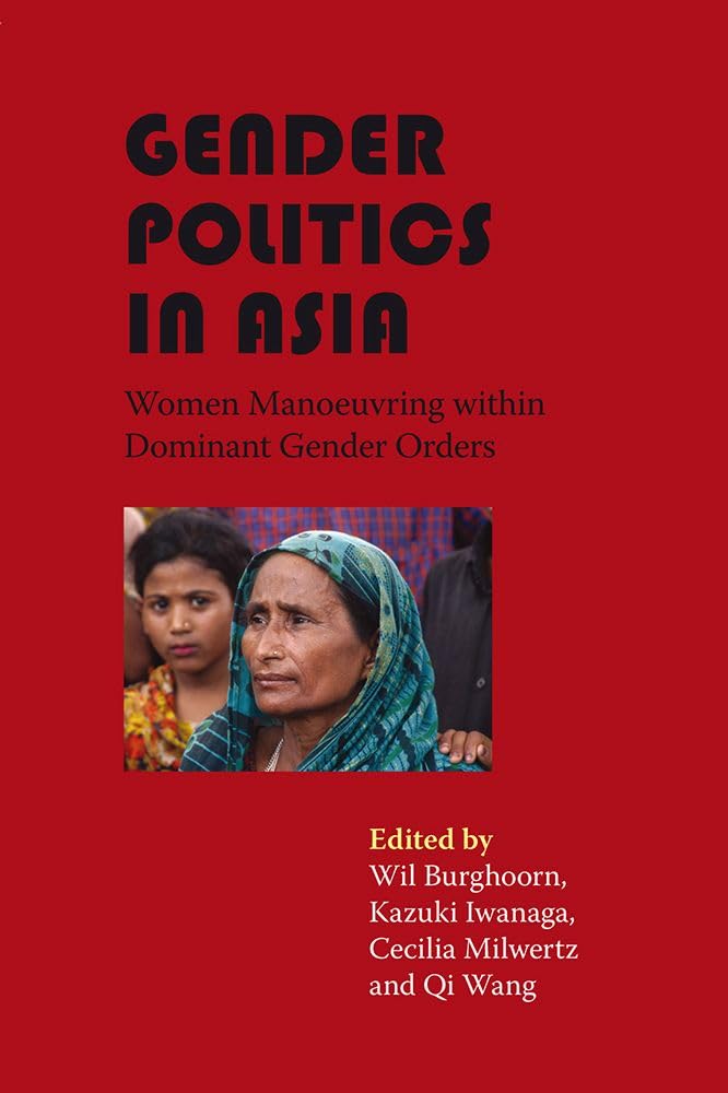 Gender Politics in Asia: Women Manoeuvring within Dominant Gender Orders (Gendering Asia, 3),Used