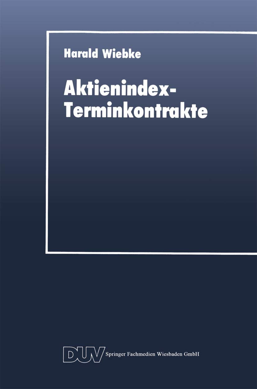 AktienindexTerminkontrakte: Destabilisierende Instrumente des Portfoliomanagements? (DUV Wirtschaftswissenschaft) (German Editi,Used