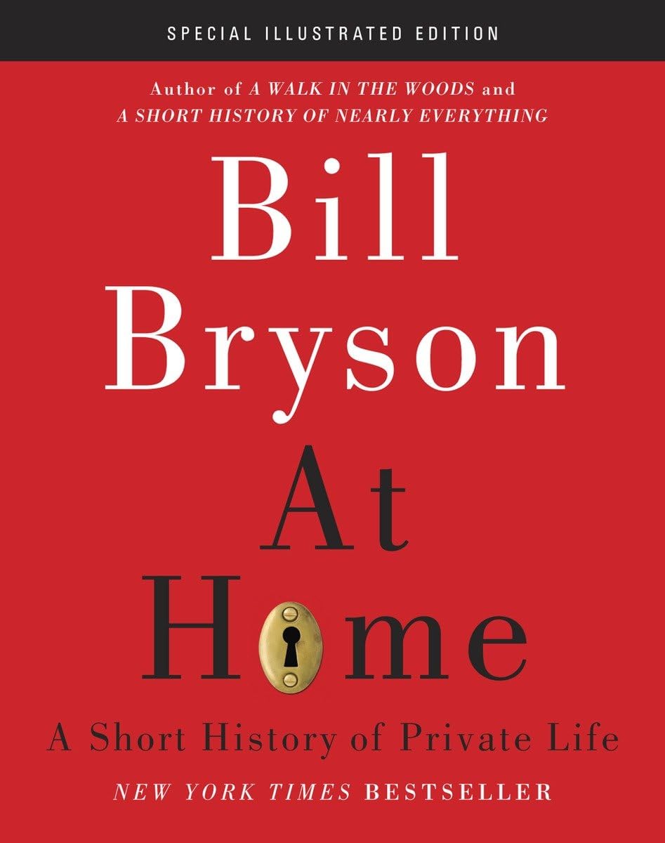 At Home: Special Illustrated Edition: A Short History Of Private Life