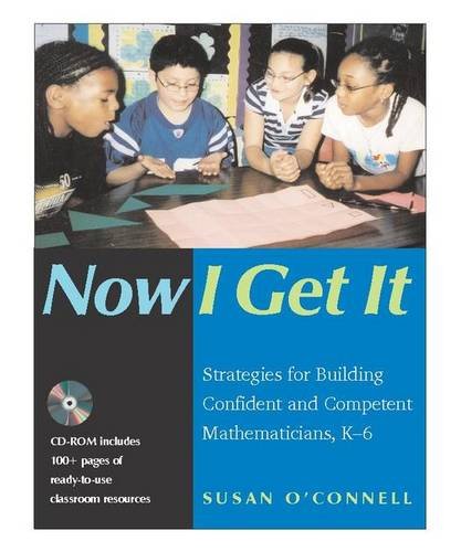 Now I Get It: Strategies For Building Confident And Competent Mathematicians, K6,New