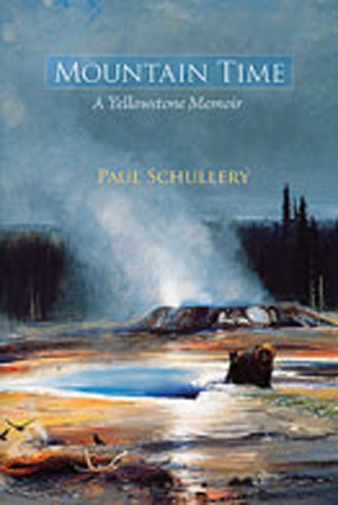 Mountain Time: A Yellowstone Memoir,Used