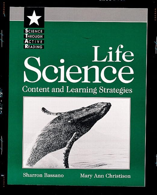 Life Science: Content And Learning Strategies (Science Through Active Reading Series)