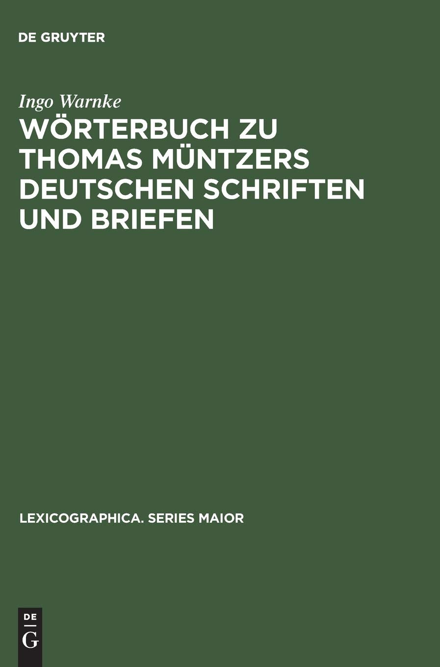 Wrterbuch zu Thomas Mntzers deutschen Schriften und Briefen (Lexicographica. Series Maior, 50) (German Edition),Used