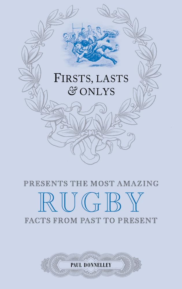 Firsts, Lasts & Onlys: Rugby: A Truly Wonderful Collection of Rugby Trivia,Used