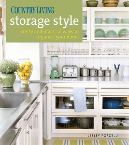 Country Living Storage Style: Pretty and Practical Ways to Organize Your Home,Used