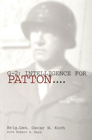 G2: Intelligence for Patton: Intelligence for Patton (Schiffer Military History Book)