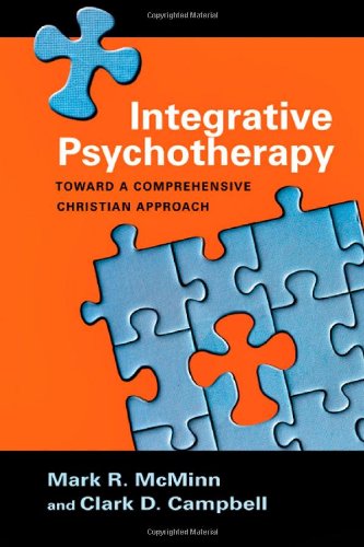 Integrative Psychotherapy: Toward a Comprehensive Christian Approach,New