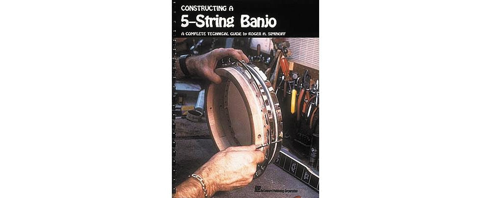 Constructing a 5String Banjo: A Complete Technical Guide (Reference),Used