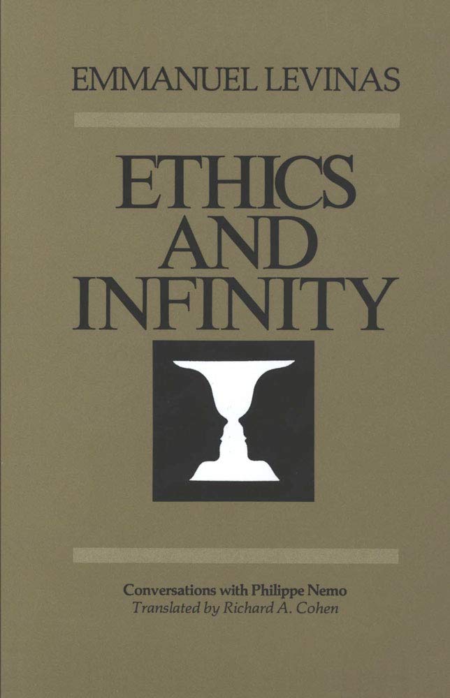 Ethics And Infinity: Conversations With Philippe Nemo,New