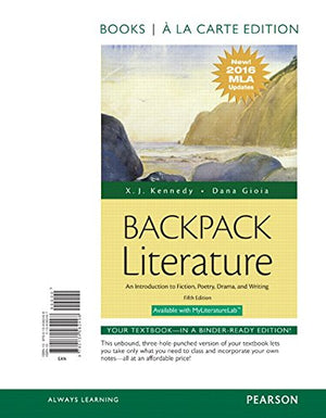 Backpack Literature: An Introduction To Fiction, Poetry, Drama, And Writing, Books A La Carte Edition, Mla Update Edition (5Th E,New
