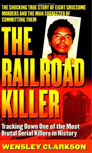 The Railroad Killer: The Shocking True Story Of Angel Maturino Resendez And His Alleged Trail Of Death (St. Martins True Crime L,Used